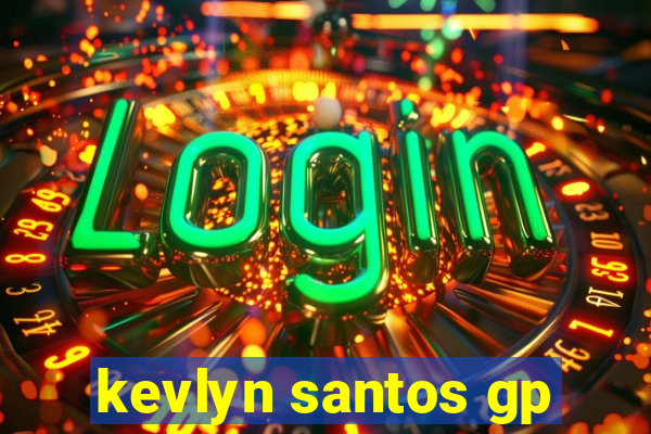 kevlyn santos gp